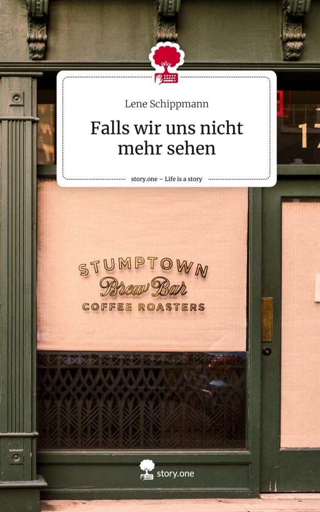 Falls wir uns nicht mehr sehen. Life is a Story - story.one Contemporary literature