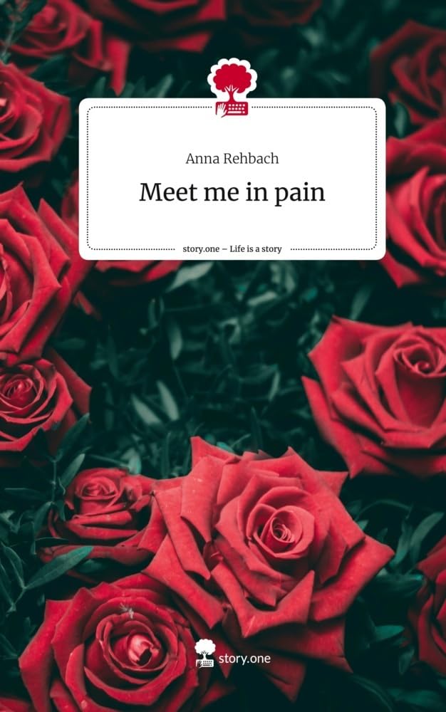 Meet me in pain. Life is a Story - story.one Contemporary literature