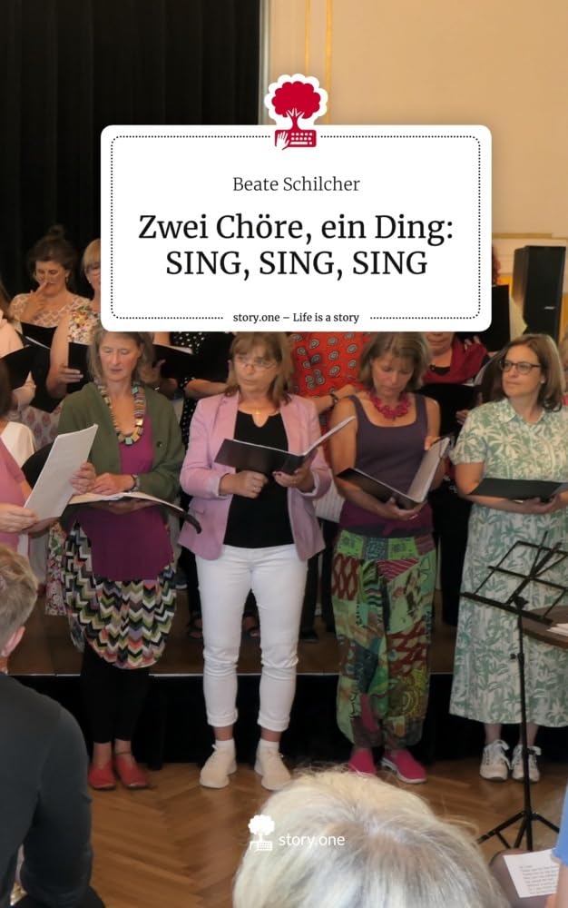 Zwei Chöre, ein Ding: SING, SING, SING. Life is a Story - story.one Contemporary literature