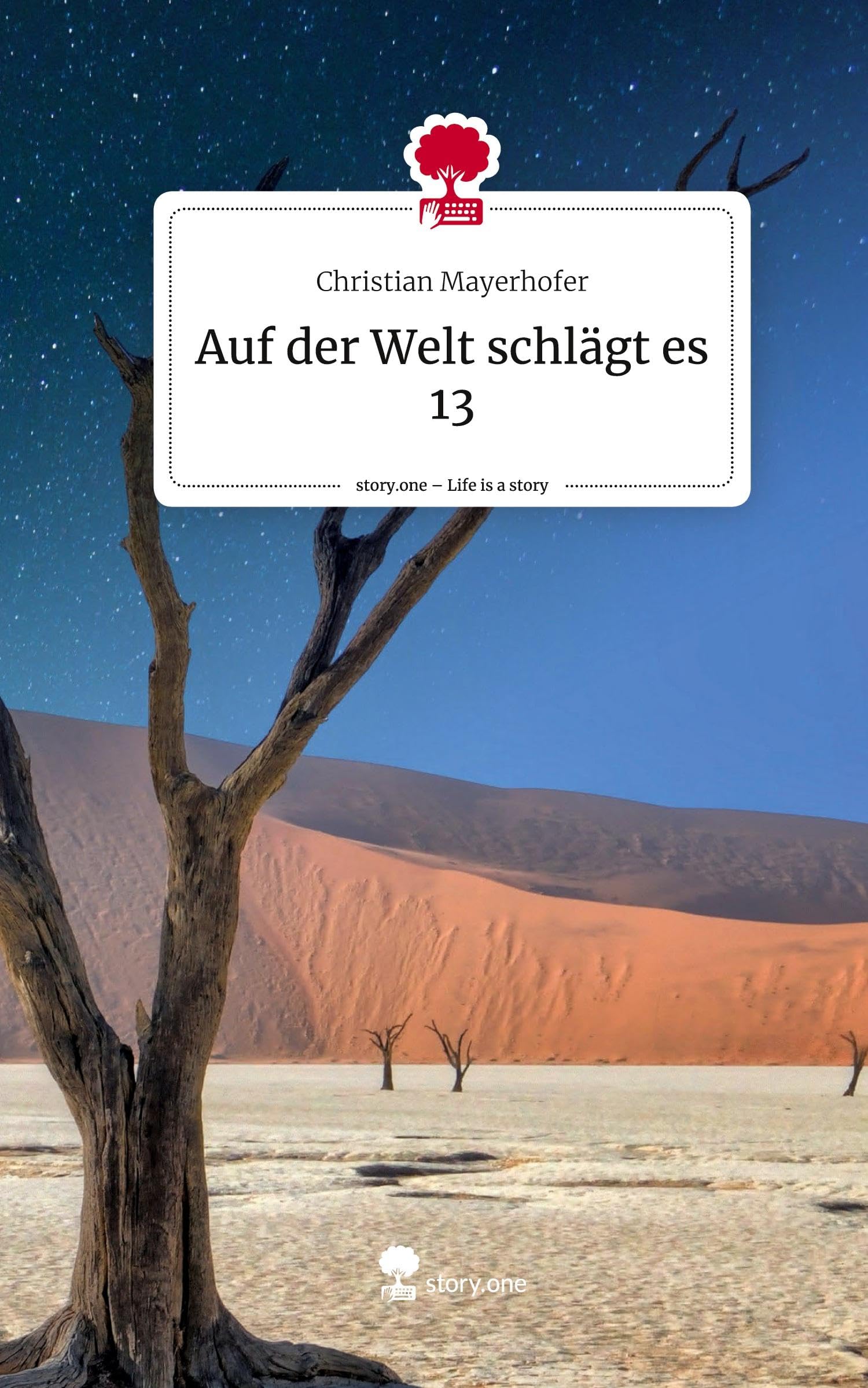 Auf der Welt schlägt es 13. Life is a Story - story.one Contemporary literature
