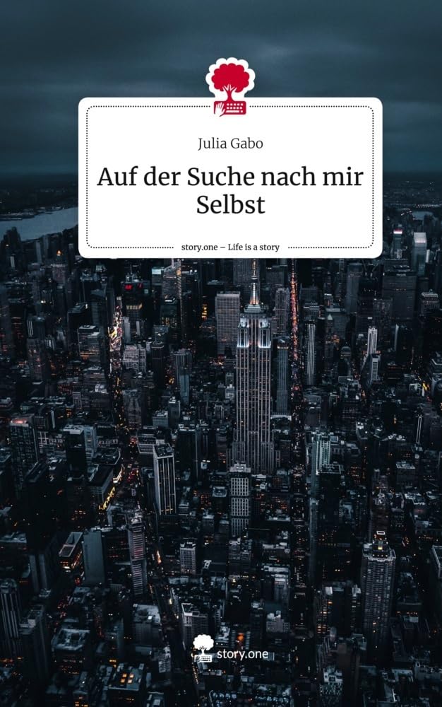 Auf der Suche nach mir Selbst. Life is a Story - story.one Contemporary literature