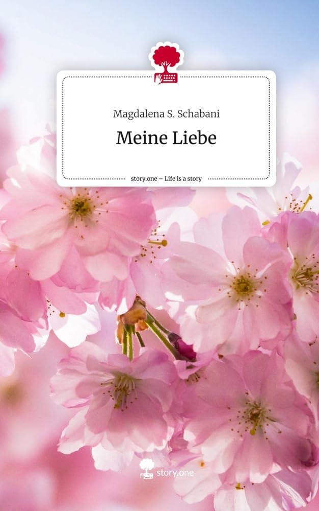 Meine Liebe. Life is a Story - story.one Contemporary literature
