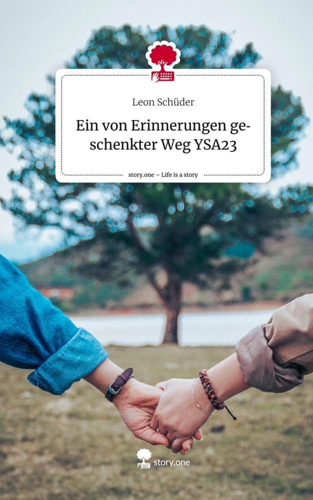 Ein von Erinnerungen geschenkter Weg YSA23. Life is a Story - story.one Contemporary literature