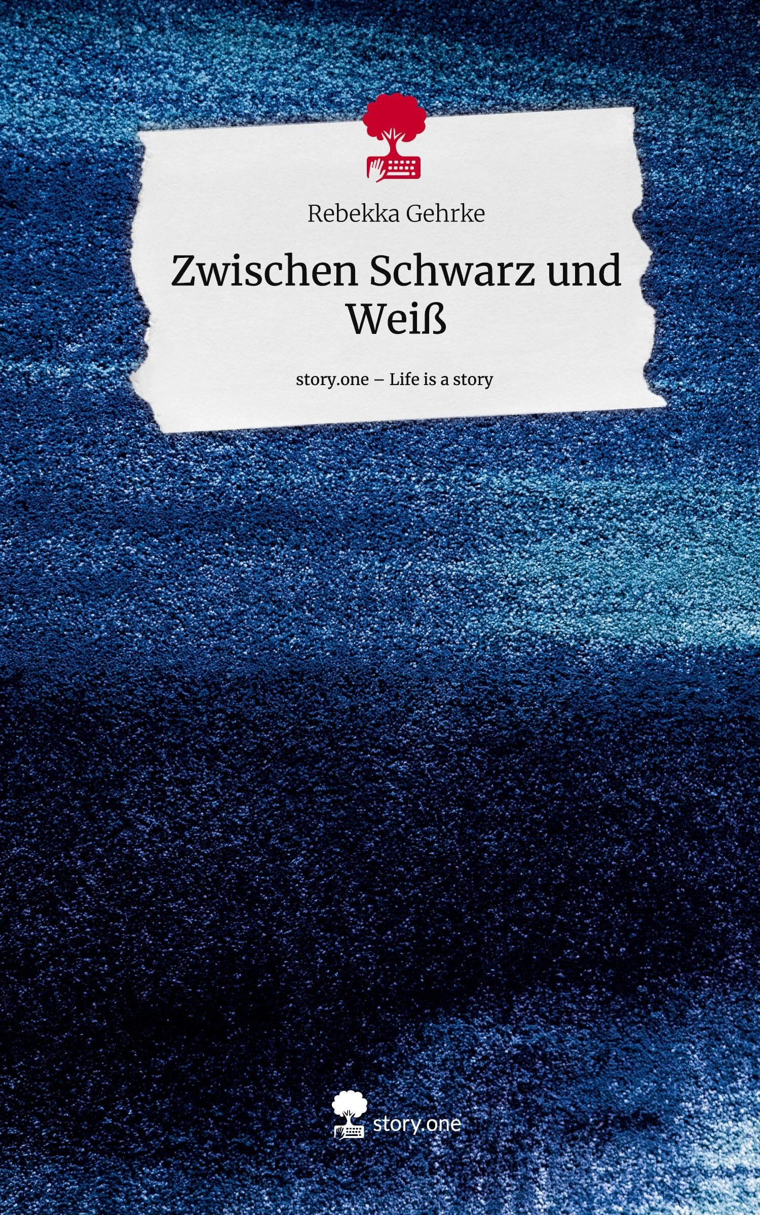 Zwischen Schwarz und Weiß. Life is a Story - story.one Contemporary literature