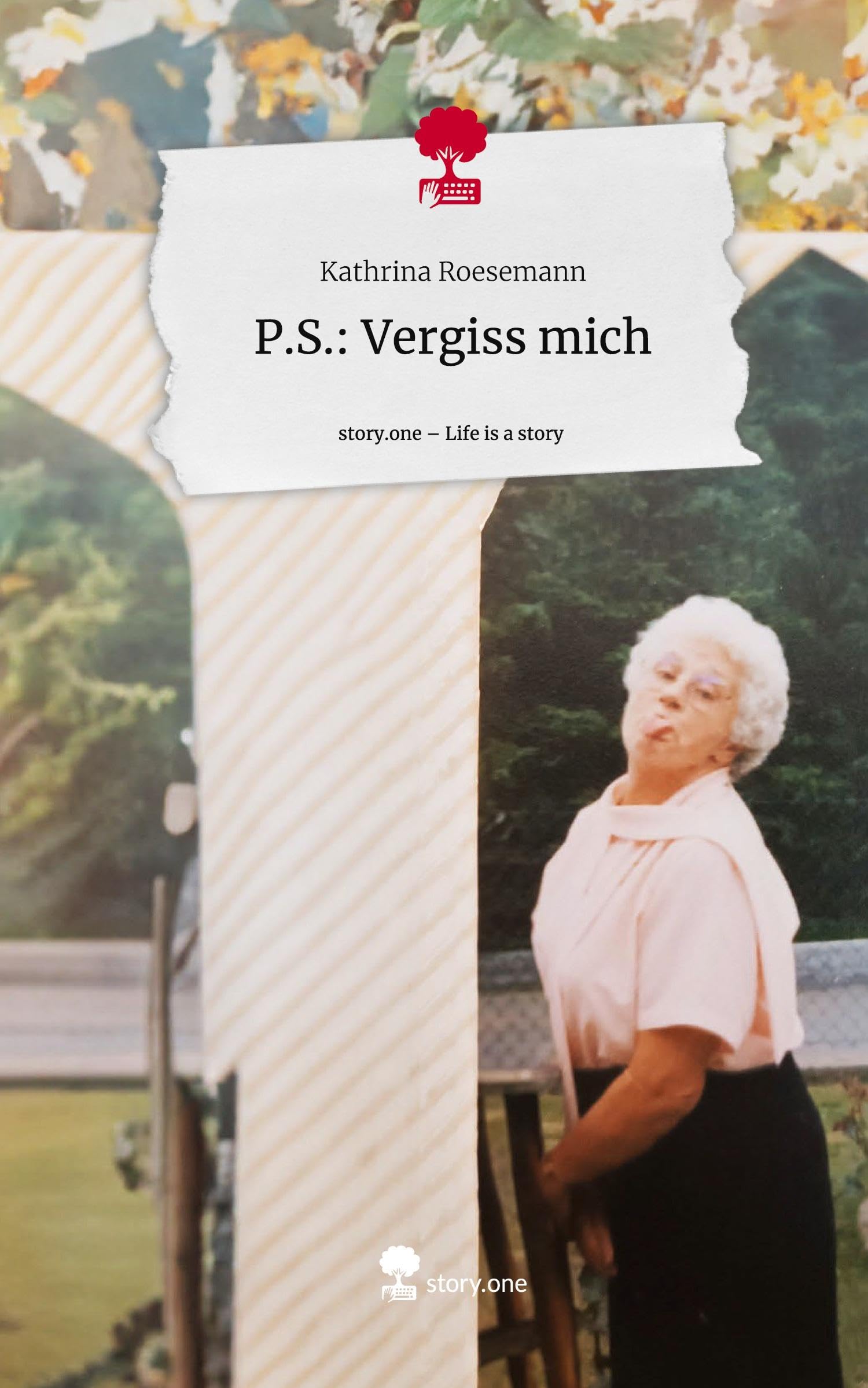 P.S.: Vergiss mich. Life is a Story - story.one Politics & Society