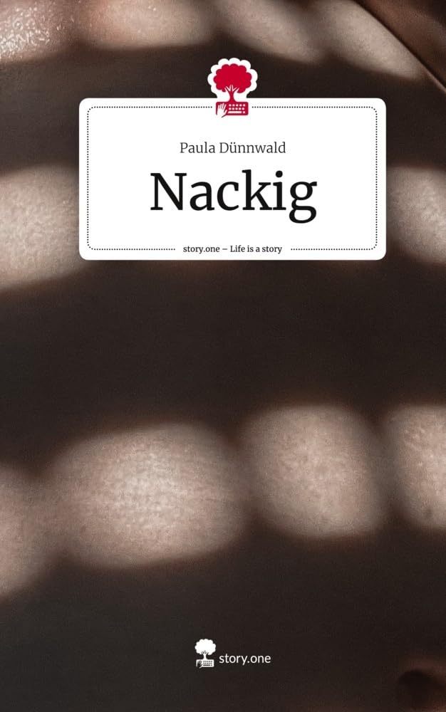 Nackig. Life is a Story - story.one Contemporary literature