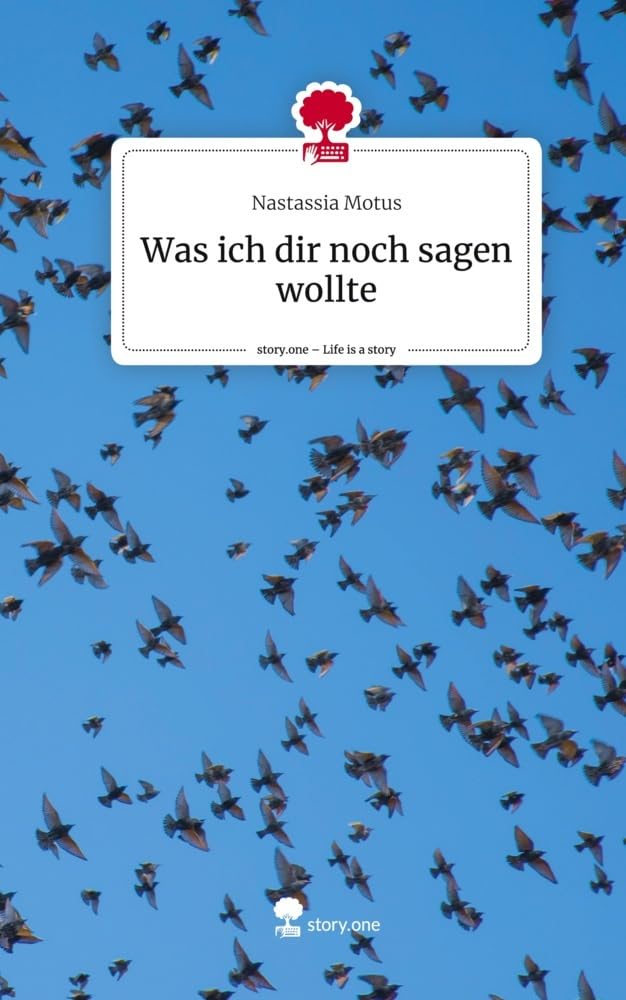 Was ich dir noch sagen wollte. Life is a Story - story.one Contemporary literature