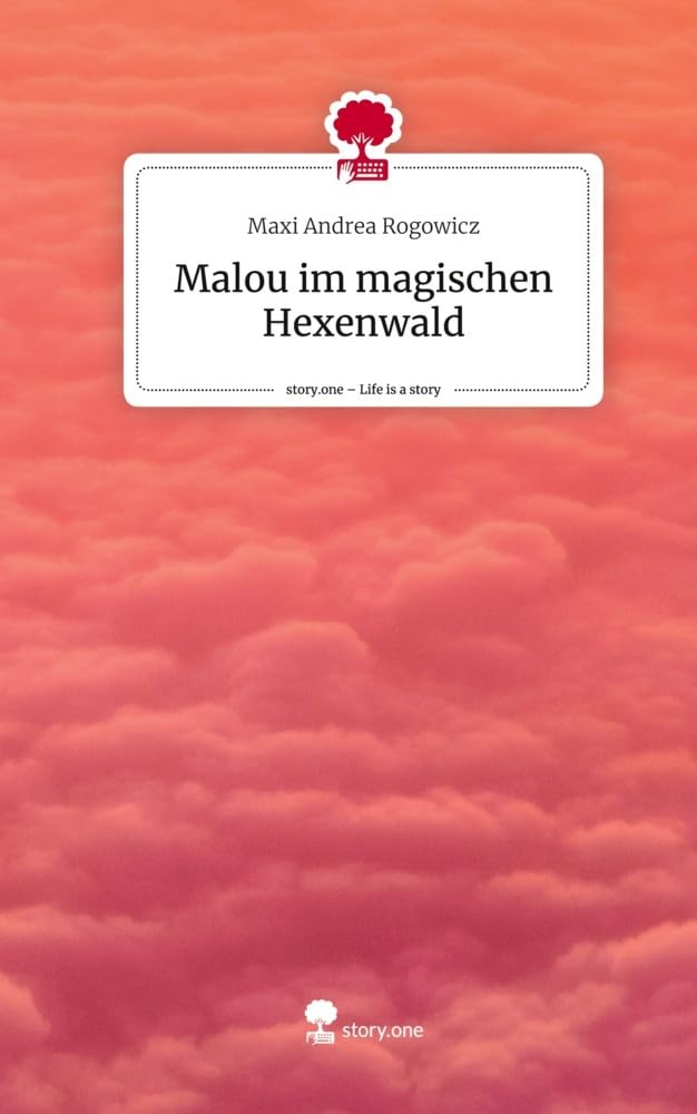 Malou im magischen Hexenwald. Life is a Story - story.one Contemporary literature