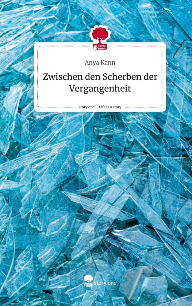 Zwischen den Scherben der Vergangenheit. Life is a Story - story.one Contemporary literature