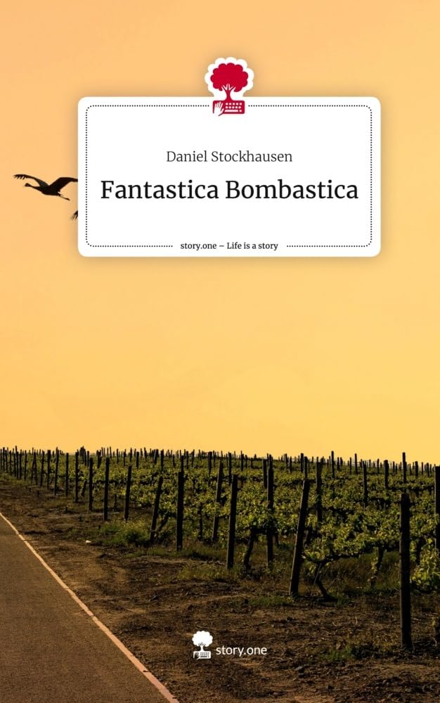 Fantastica Bombastica. Life is a Story - story.one Contemporary literature