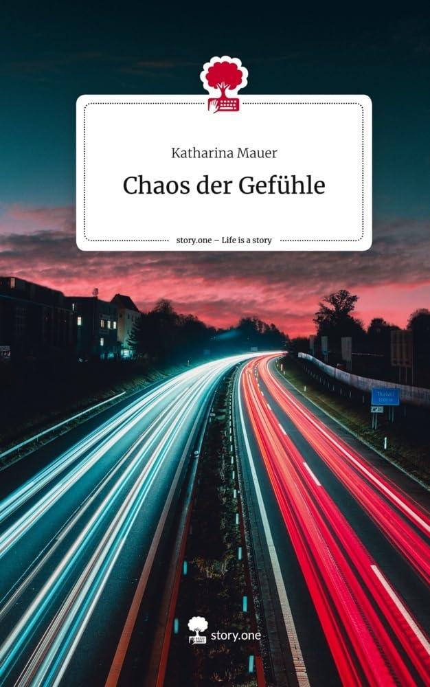 Chaos der Gefühle. Life is a Story - story.one Contemporary literature