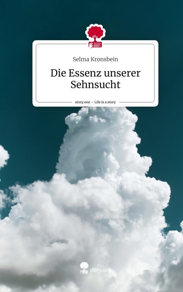 Die Essenz unserer Sehnsucht. Life is a Story - story.one Contemporary literature