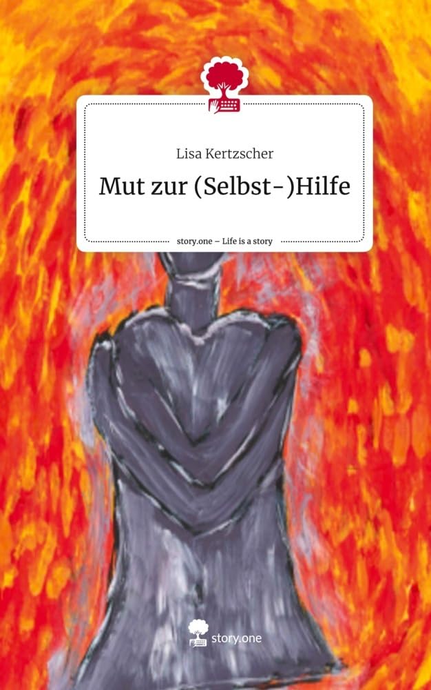Mut zur (Selbst-)Hilfe. Life is a Story - story.one Psychology