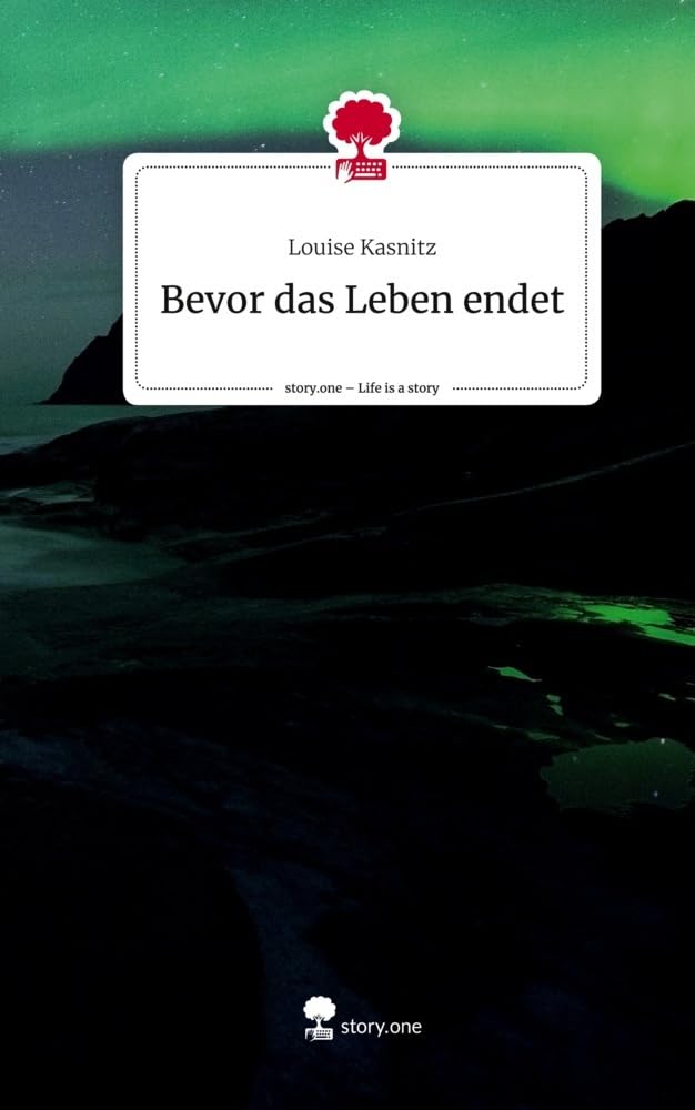 Bevor das Leben endet. Life is a Story - story.one Contemporary literature
