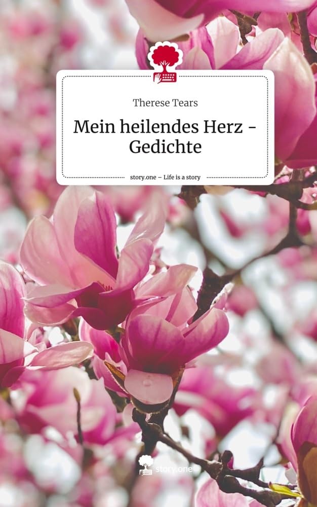 Mein heilendes Herz - Gedichte. Life is a Story - story.one Contemporary literature