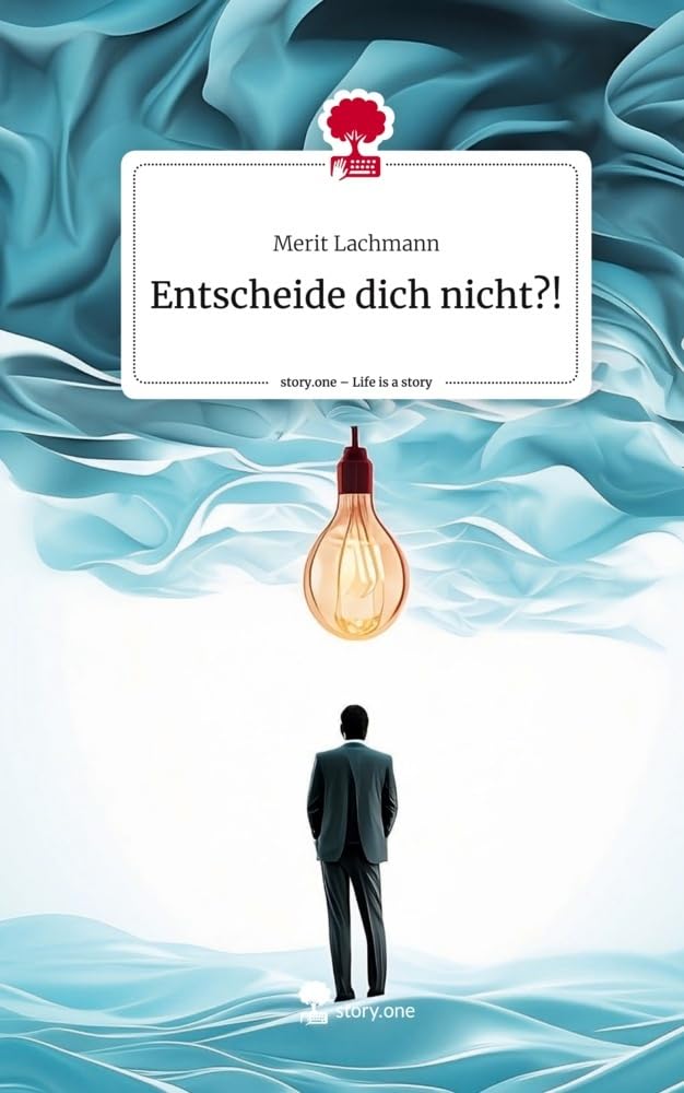 Entscheide dich nicht?!. Life is a Story - story.one Contemporary literature