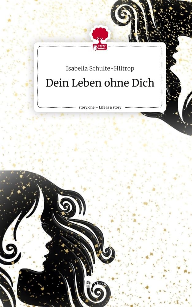 Dein Leben ohne Dich. Life is a Story - story.one Contemporary literature