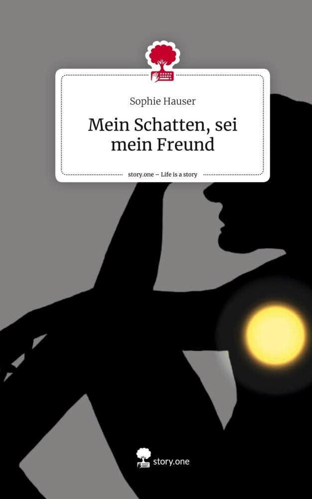 Mein Schatten, sei mein Freund. Life is a Story - story.one Contemporary literature