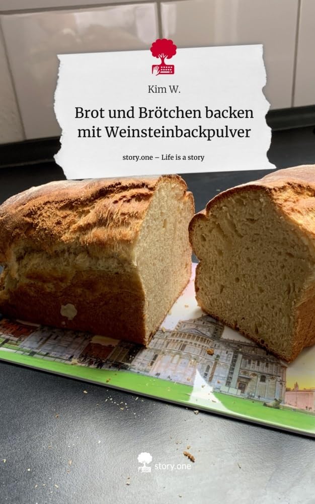 Brot und Brötchen backen mit Weinsteinbackpulver. Life is a Story - story.one Leisure, Home & Garden