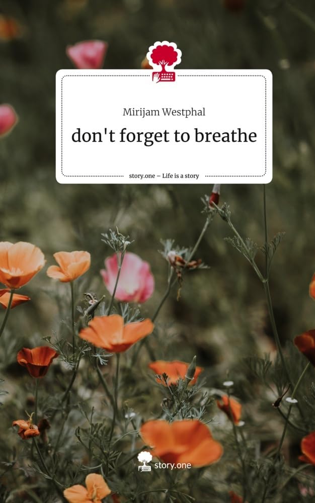 don't forget to breathe. Life is a Story - story.one Contemporary literature