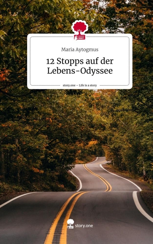 12 Stopps auf der Lebens-Odyssee. Life is a Story - story.one Contemporary literature