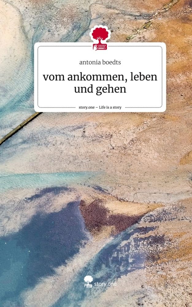 vom ankommen, leben und gehen. Life is a Story - story.one Religion & Esotericism