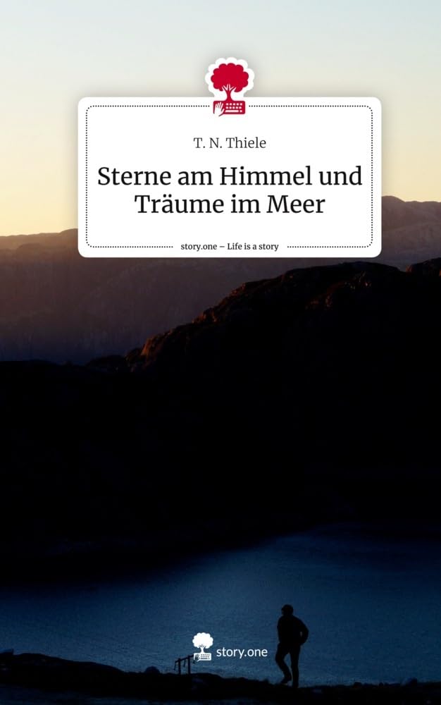 Sterne am Himmel und Träume im Meer. Life is a Story - story.one Contemporary literature