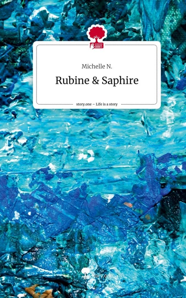 Rubine & Saphire. Life is a Story - story.one Contemporary literature