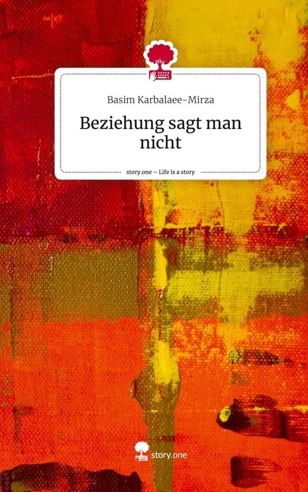 Beziehung sagt man nicht. Life is a Story - story.one Contemporary literature