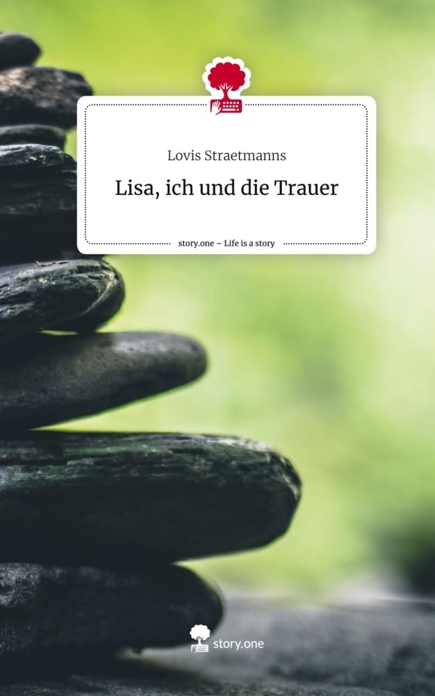 Lisa, ich und die Trauer. Life is a Story - story.one Contemporary literature