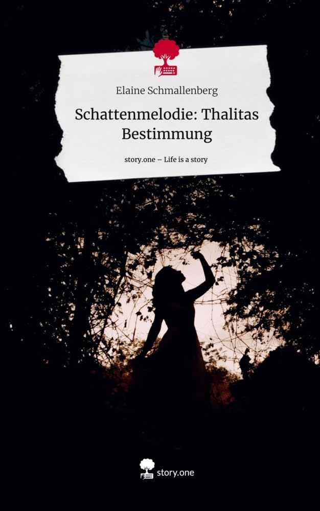Schattenmelodie: Thalitas Bestimmung. Life is a Story - story.one Contemporary literature