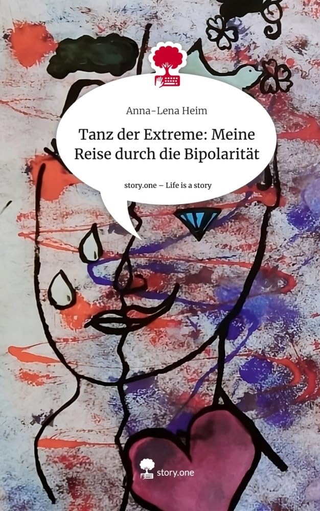 Tanz der Extreme: Meine Reise durch die Bipolarität. Life is a Story - story.one Politics & Society