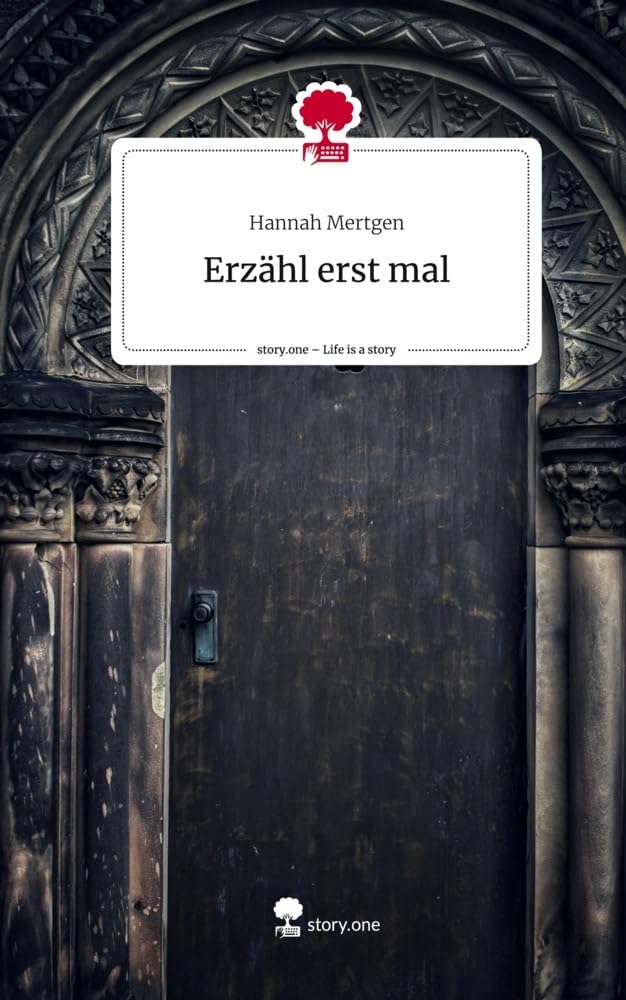 Erzähl erst mal. Life is a Story - story.one Contemporary literature