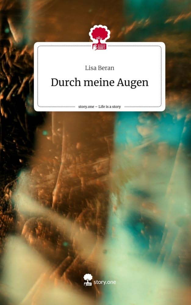 Durch meine Augen. Life is a Story - story.one Contemporary literature