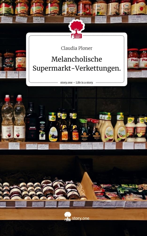 Melancholische Supermarkt-Verkettungen.. Life is a Story - story.one Contemporary literature