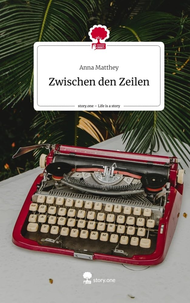 Zwischen den Zeilen. Life is a Story - story.one Contemporary literature