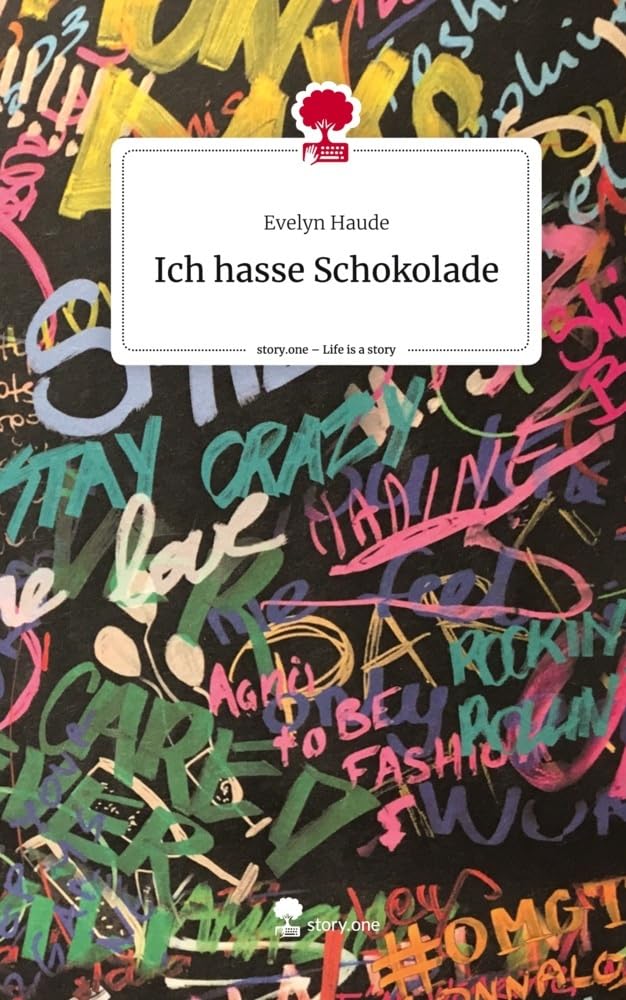 Ich hasse Schokolade. Life is a Story - story.one Contemporary literature