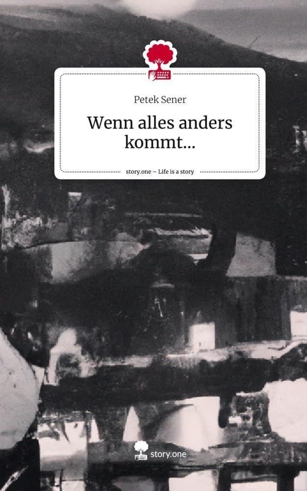 Wenn alles anders kommt.... Life is a Story - story.one Contemporary literature