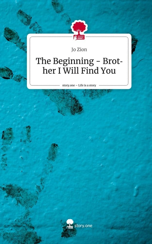 The Beginning - Brother I Will Find You. Life is a Story - story.one Contemporary literature