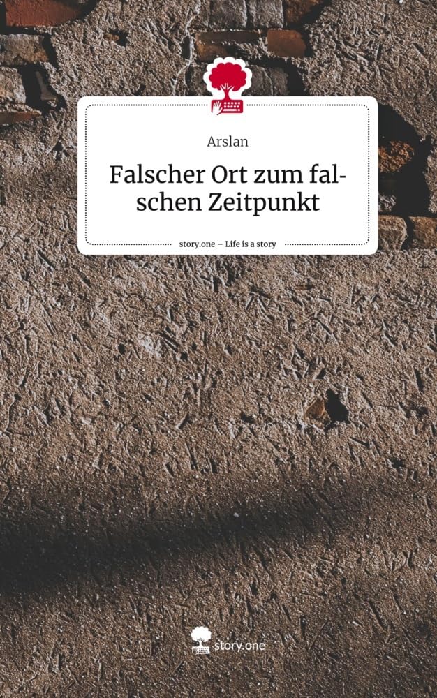 Falscher Ort zum falschen Zeitpunkt. Life is a Story - story.one Contemporary literature