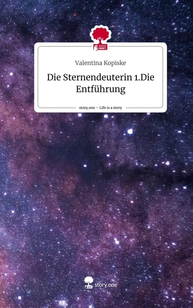 Die Sternendeuterin 1.Die Entführung. Life is a Story - story.one Contemporary literature