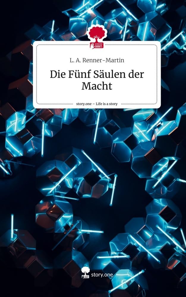 Die Fünf Säulen der Macht. Life is a Story - story.one Contemporary literature