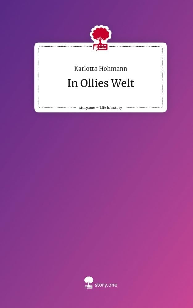 In Ollies Welt. Life is a Story - story.one Contemporary literature