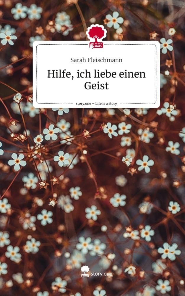 Hilfe, ich liebe einen Geist. Life is a Story - story.one Contemporary literature