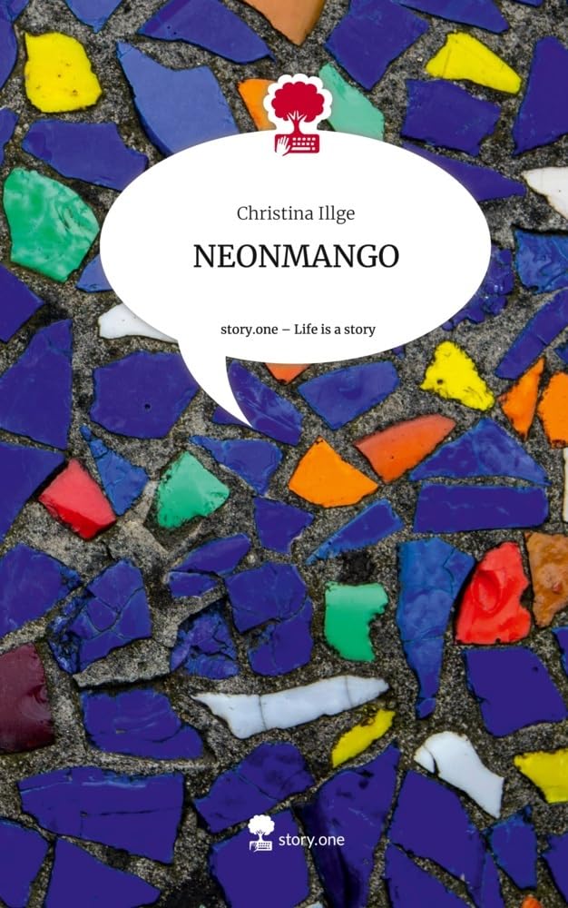 NEONMANGO. Life is a Story - story.one Contemporary literature