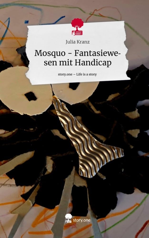 Mosquo Fantasiewesen mit Handicap. Life is a Story - story.one Contemporary literature