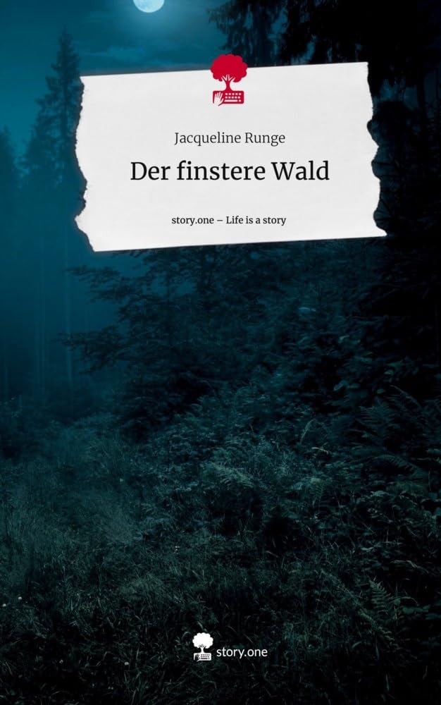 Der finstere Wald. Life is a Story - story.one Contemporary literature