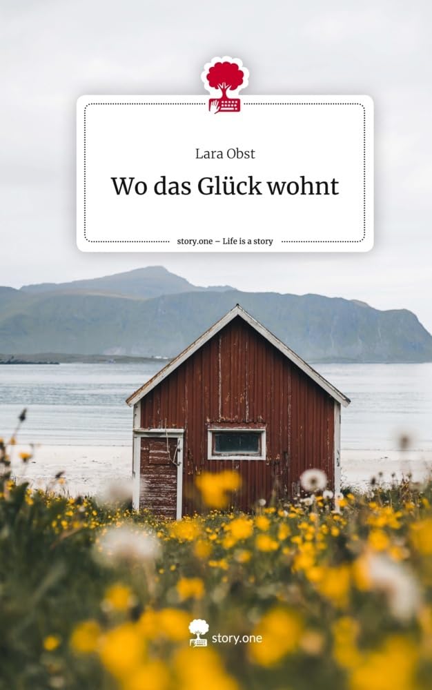 Wo das Glück wohnt. Life is a Story - story.one Contemporary literature
