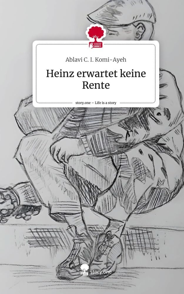 Heinz erwartet keine Rente. Life is a Story - story.one Contemporary literature