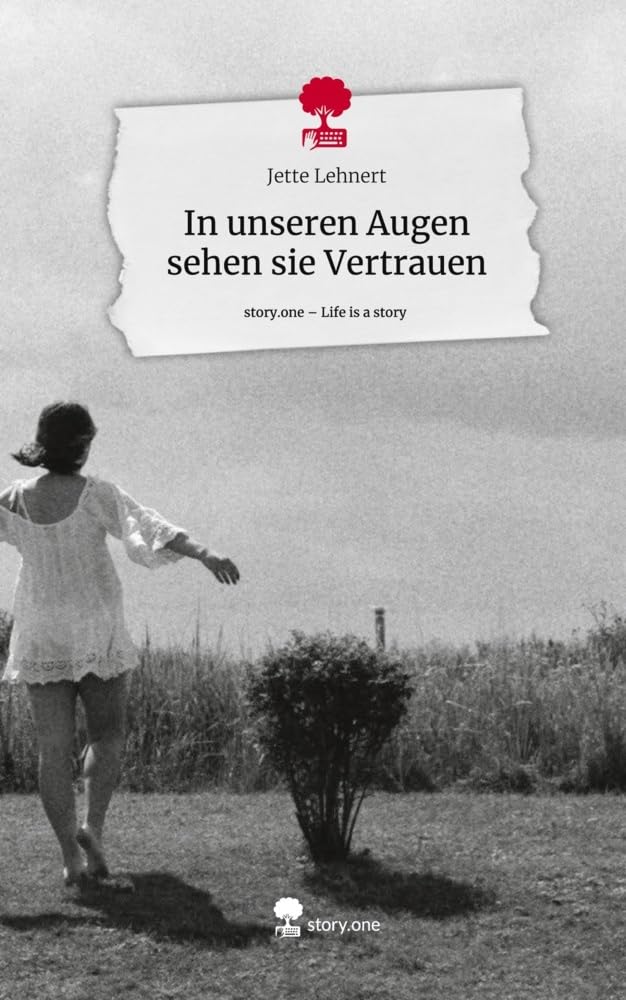 In unseren Augen sehen sie Vertrauen. Life is a Story - story.one Contemporary literature